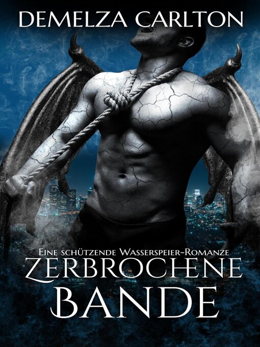 Title details for Zerbrochene Bande by Demelza Carlton - Available